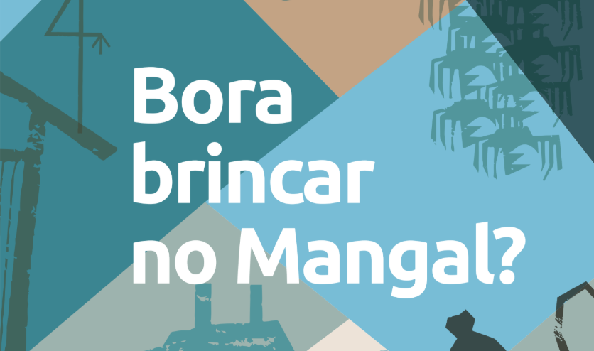 Bora brincar no Mangal