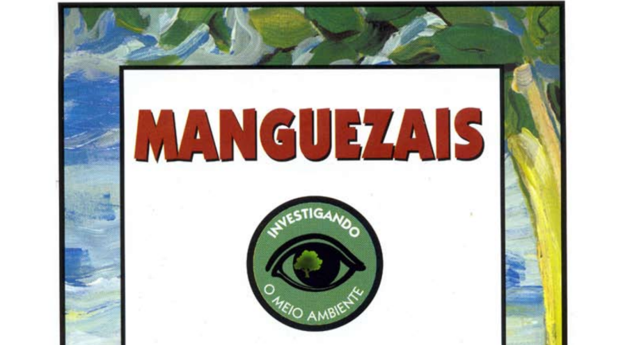 Manguezais - Investigando o Meio Ambiente